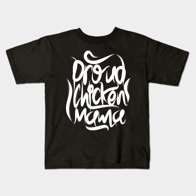 Proud Chicken Mama Kids T-Shirt by Distrowlinc